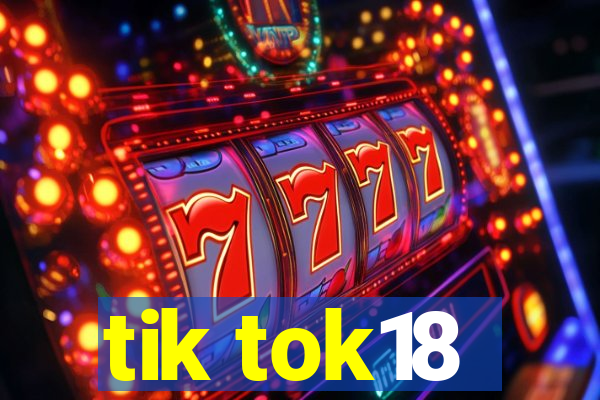 tik tok18